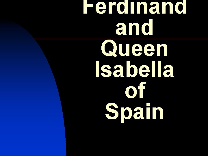 Ferdinand Queen Isabella of Spain 