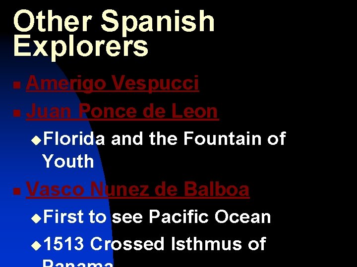 Other Spanish Explorers Amerigo Vespucci n Juan Ponce de Leon n u. Florida and