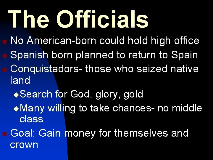 The Officials No American-born could hold high office n Spanish born planned to return