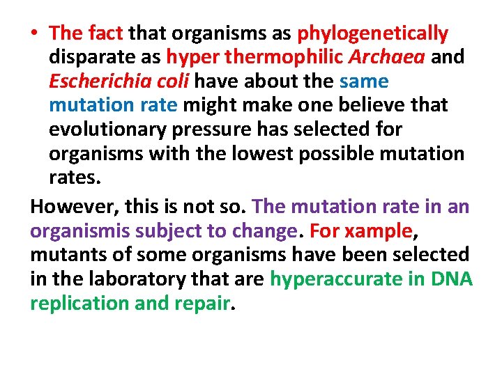  • The fact that organisms as phylogenetically disparate as hyper thermophilic Archaea and