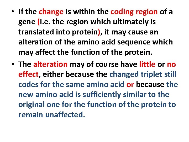  • If the change is within the coding region of a gene (i.