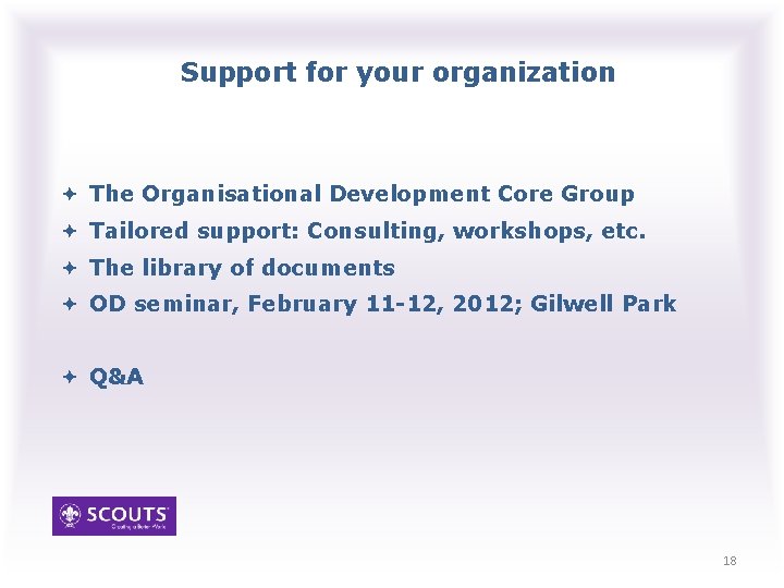 Support for your organization The Organisational Development Core Group Tailored support: Consulting, workshops, etc.