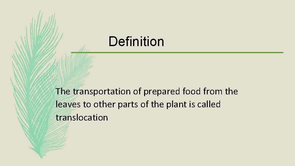 Definition The transportation of prepared food from the leaves to other parts of the