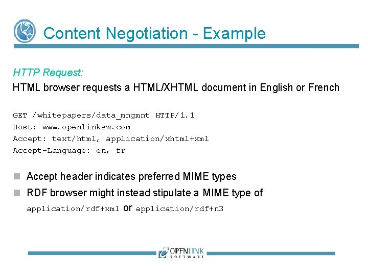 Content Negotiation - Example HTTP Request: HTML browser requests a HTML/XHTML document in English Content Negotiation - Example HTTP Request: HTML browser requests a HTML/XHTML document in English