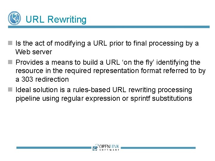 URL Rewriting Is the act of modifying a URL prior to final processing by URL Rewriting Is the act of modifying a URL prior to final processing by