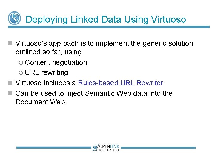 Deploying Linked Data Using Virtuoso’s approach is to implement the generic solution outlined so Deploying Linked Data Using Virtuoso’s approach is to implement the generic solution outlined so