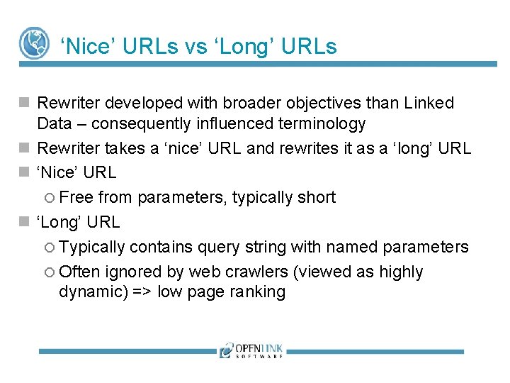 ‘Nice’ URLs vs ‘Long’ URLs Rewriter developed with broader objectives than Linked Data – ‘Nice’ URLs vs ‘Long’ URLs Rewriter developed with broader objectives than Linked Data –