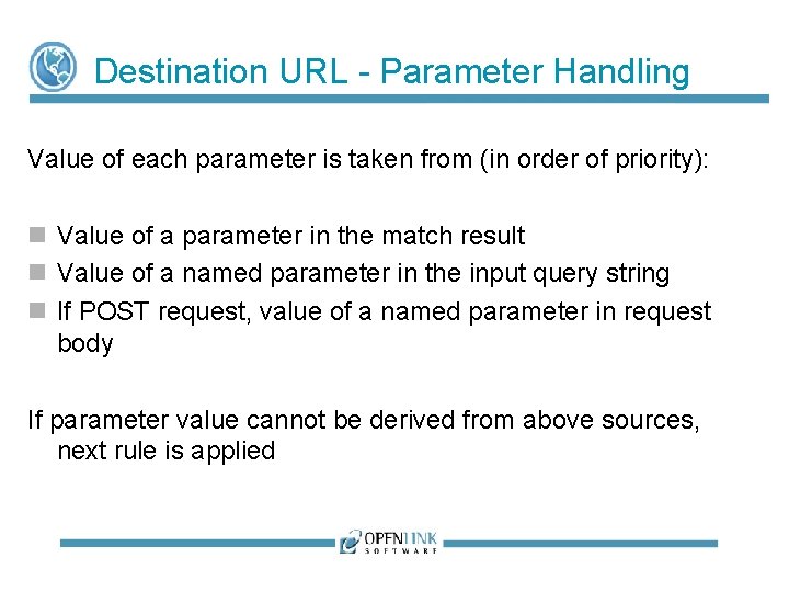 Destination URL - Parameter Handling Value of each parameter is taken from (in order Destination URL - Parameter Handling Value of each parameter is taken from (in order