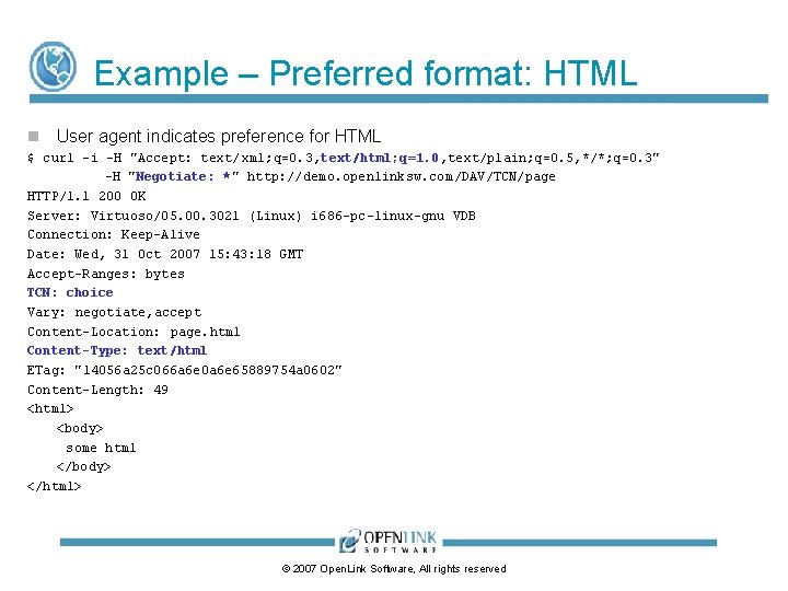 Example – Preferred format: HTML User agent indicates preference for HTML $ curl -i Example – Preferred format: HTML User agent indicates preference for HTML $ curl -i