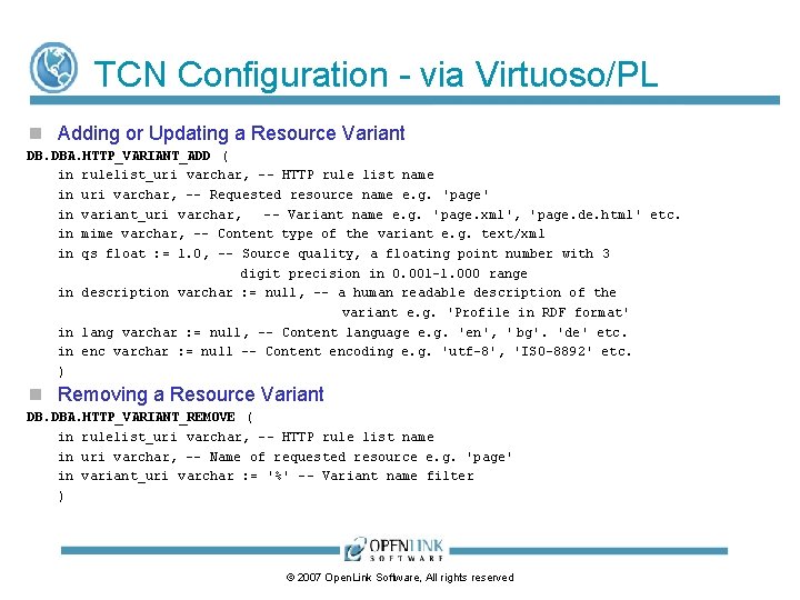 TCN Configuration - via Virtuoso/PL Adding or Updating a Resource Variant DB. DBA. HTTP_VARIANT_ADD TCN Configuration - via Virtuoso/PL Adding or Updating a Resource Variant DB. DBA. HTTP_VARIANT_ADD