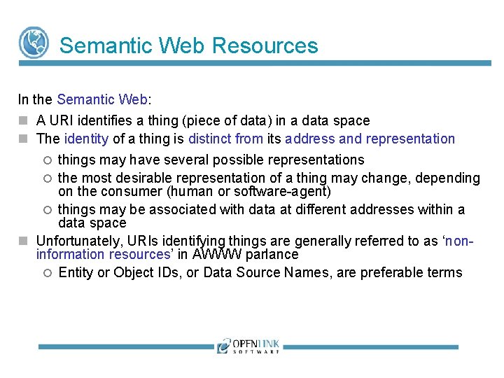 Semantic Web Resources In the Semantic Web: A URI identifies a thing (piece of Semantic Web Resources In the Semantic Web: A URI identifies a thing (piece of