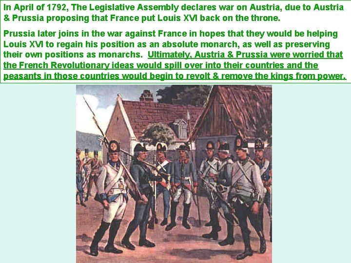 In April of 1792, The Legislative Assembly declares war on Austria, due to Austria