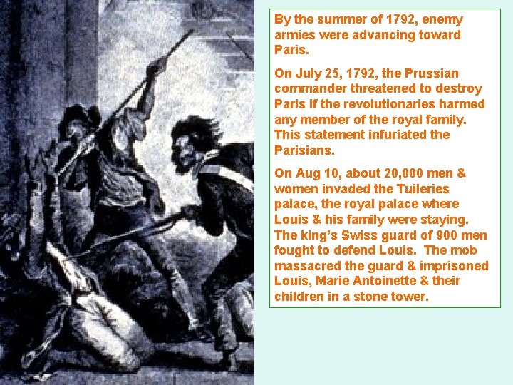 By the summer of 1792, enemy armies were advancing toward Paris. On July 25,