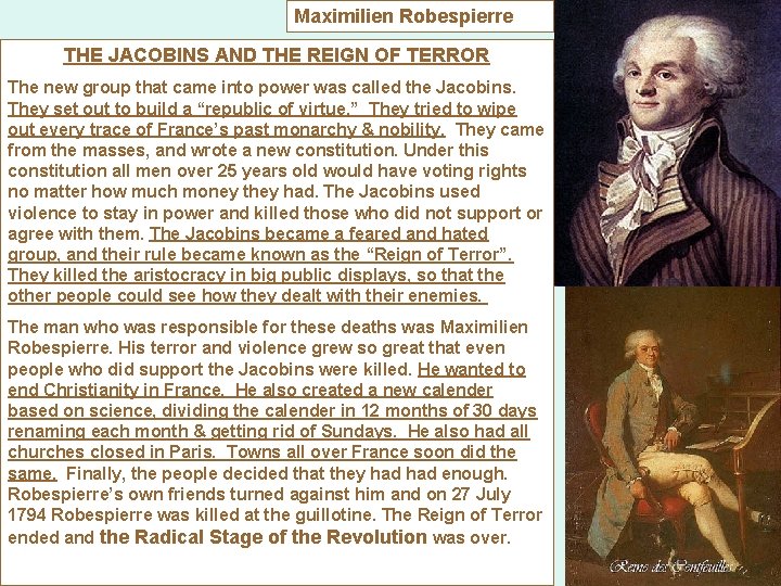 Maximilien Robespierre THE JACOBINS AND THE REIGN OF TERROR The new group that came