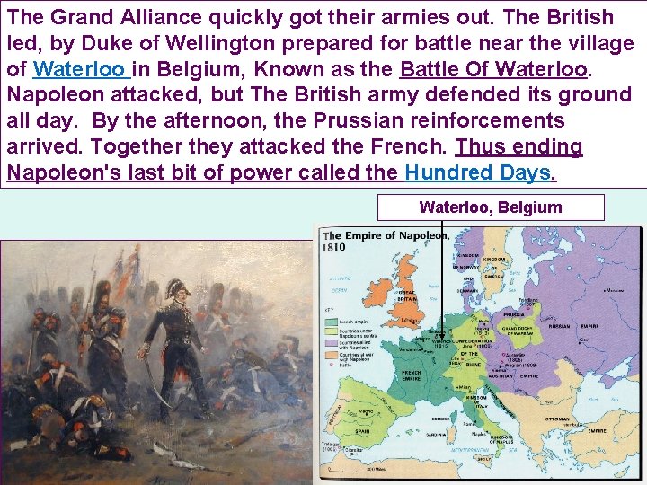 The Grand Alliance quickly got their armies out. The British led, by Duke of