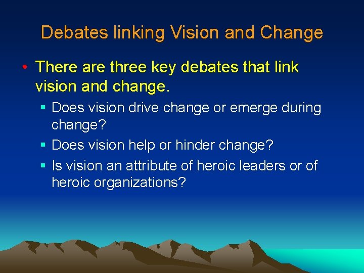 Debates linking Vision and Change • There are three key debates that link vision