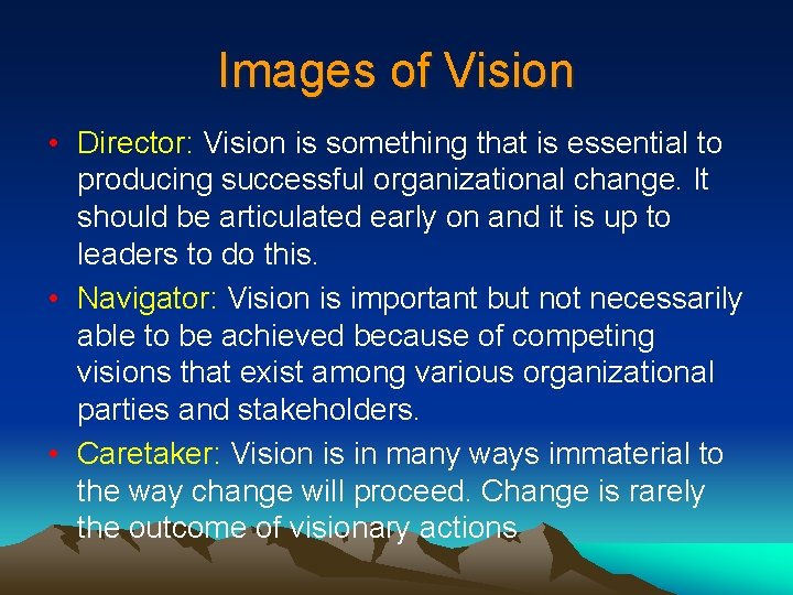 Images of Vision • Director: Vision is something that is essential to producing successful