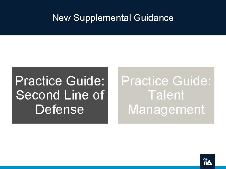 New Supplemental Guidance Practice Guide: Second Line of Defense Practice Guide: Talent Management 