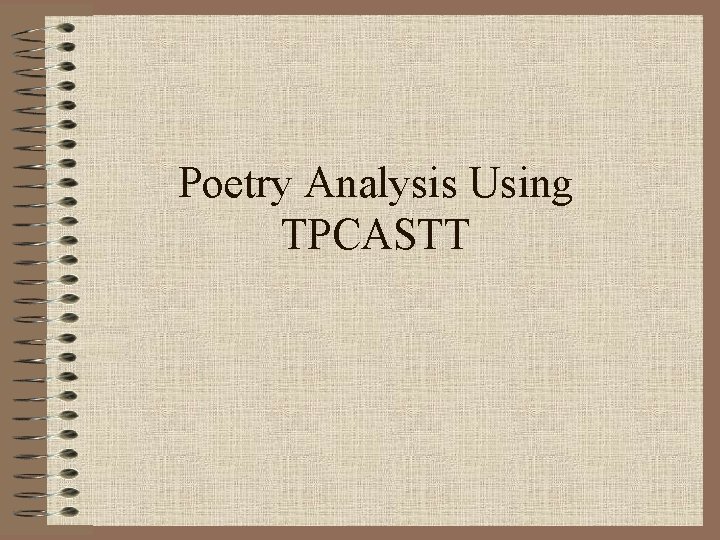 Poetry Analysis Using TPCASTT 