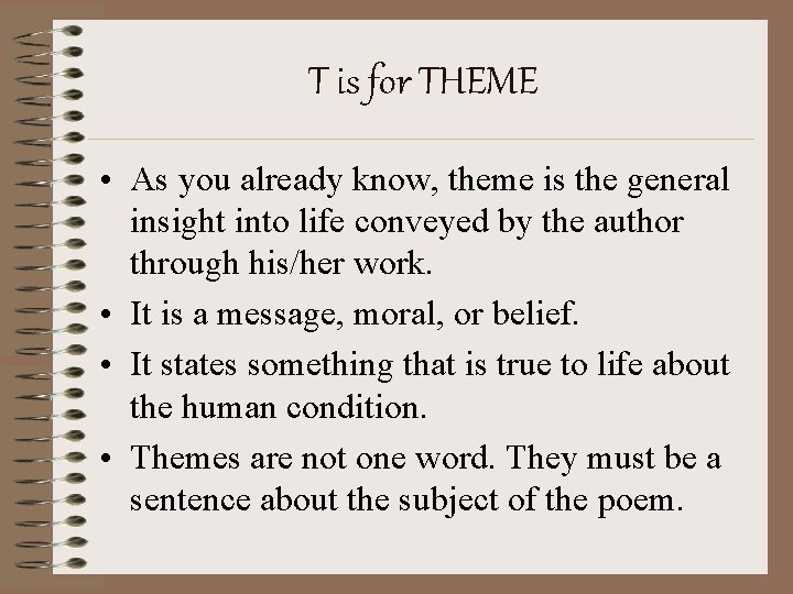 T is for THEME • As you already know, theme is the general insight