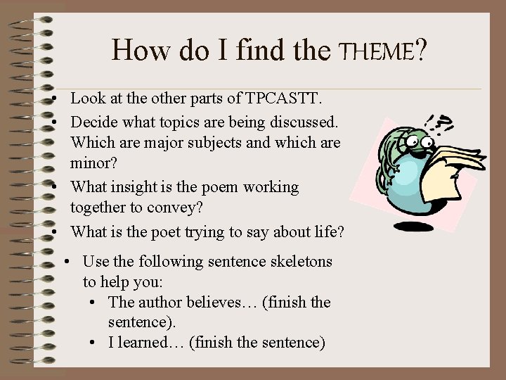 How do I find the THEME? • Look at the other parts of TPCASTT.