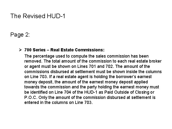 The Revised HUD-1 Page 2: Ø 700 Series – Real Estate Commissions: The percentage