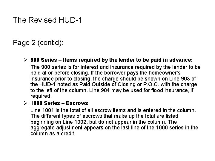 The Revised HUD-1 Page 2 (cont’d): Ø 900 Series – Items required by the