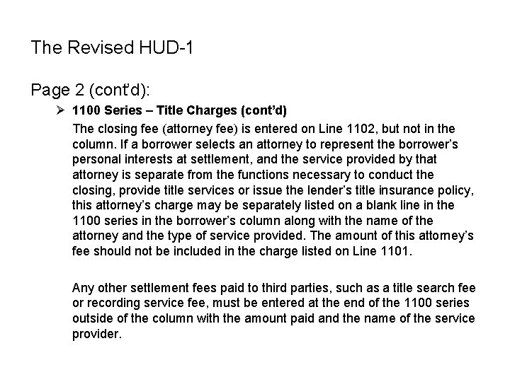 The Revised HUD-1 Page 2 (cont’d): Ø 1100 Series – Title Charges (cont’d) The