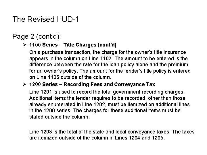 The Revised HUD-1 Page 2 (cont’d): Ø 1100 Series – Title Charges (cont’d) On