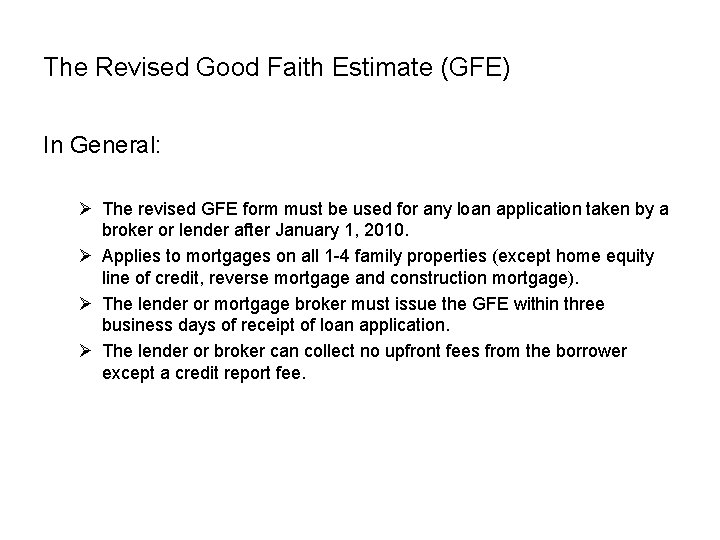 The Revised Good Faith Estimate (GFE) In General: Ø The revised GFE form must