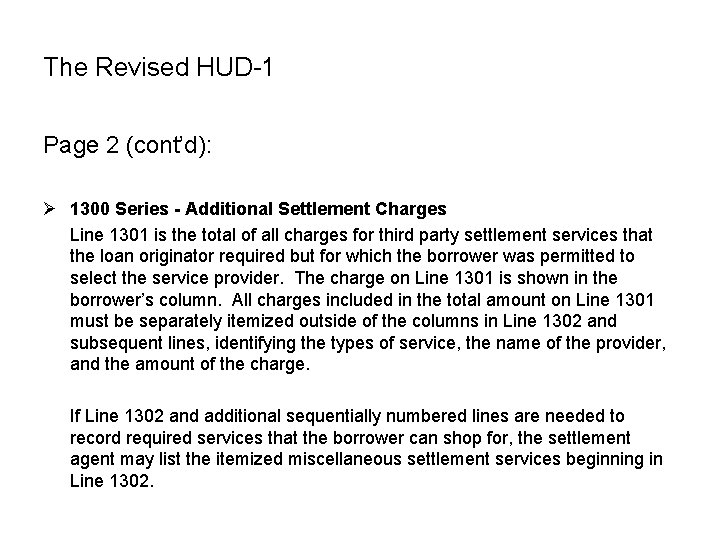 The Revised HUD-1 Page 2 (cont’d): Ø 1300 Series - Additional Settlement Charges Line