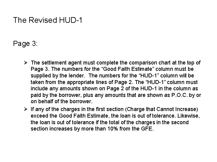 The Revised HUD-1 Page 3: Ø The settlement agent must complete the comparison chart