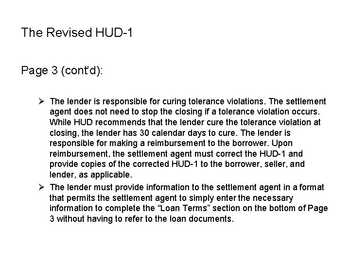 The Revised HUD-1 Page 3 (cont’d): Ø The lender is responsible for curing tolerance