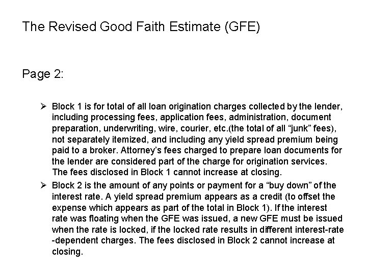 The Revised Good Faith Estimate (GFE) Page 2: Ø Block 1 is for total