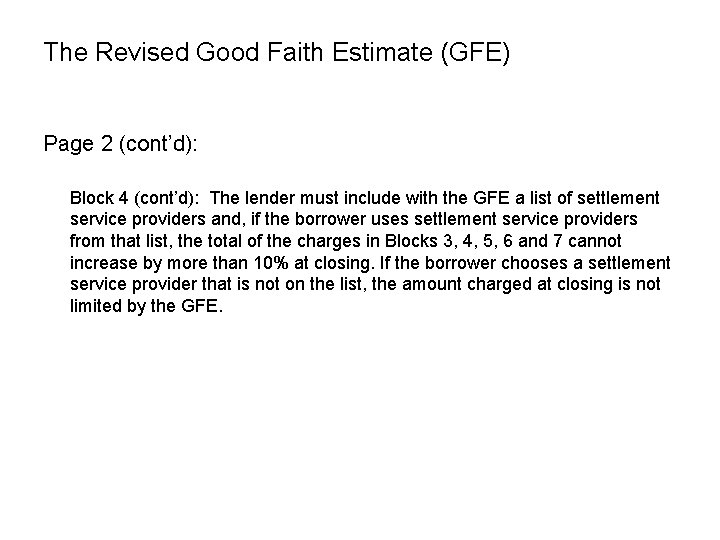 The Revised Good Faith Estimate (GFE) Page 2 (cont’d): Block 4 (cont’d): The lender