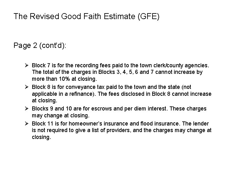 The Revised Good Faith Estimate (GFE) Page 2 (cont’d): Ø Block 7 is for