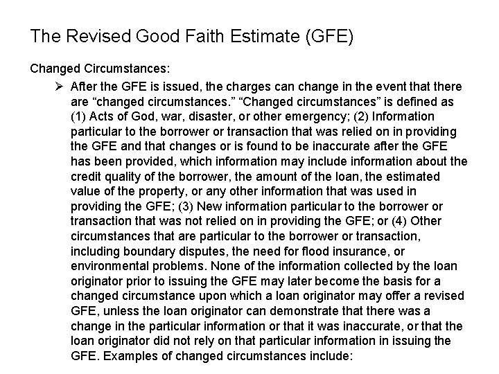 The Revised Good Faith Estimate (GFE) Changed Circumstances: Ø After the GFE is issued,