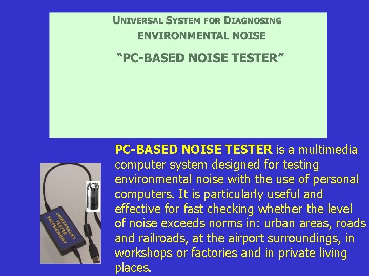 PC-BASED NOISE TESTER is a multimedia computer system designed for testing environmental noise with