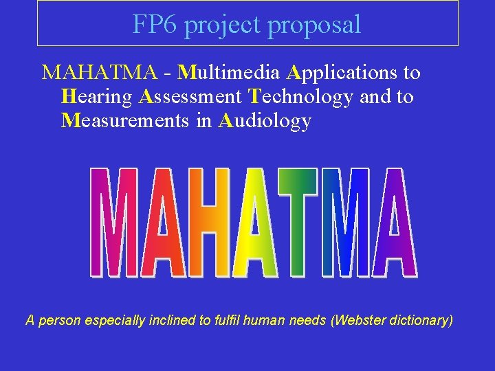 FP 6 project proposal MAHATMA - Multimedia Applications to Hearing Assessment Technology and to