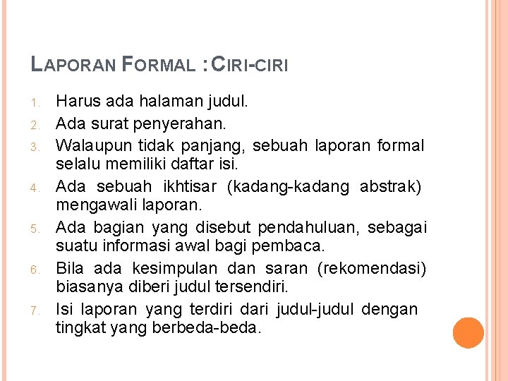 LAPORAN FORMAL : CIRI-CIRI 1. 2. 3. 4. 5. 6. 7. Harus ada halaman
