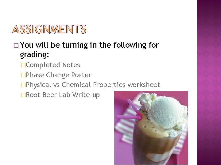 � You will be turning in the following for grading: �Completed Notes �Phase Change