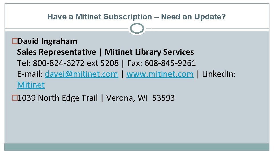 Have a Mitinet Subscription – Need an Update? �David Ingraham Sales Representative | Mitinet