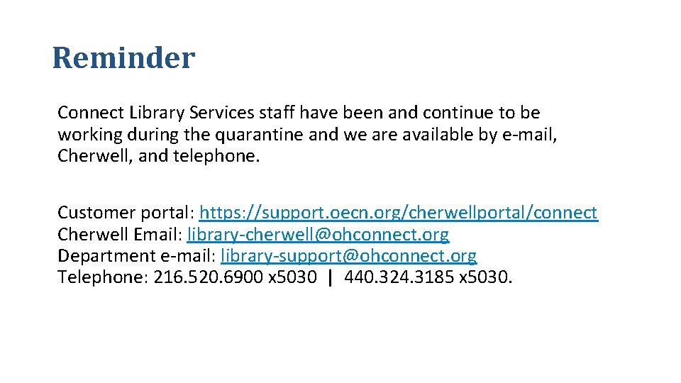 Reminder Connect Library Services staff have been and continue to be working during the