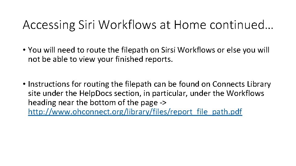 Accessing Siri Workflows at Home continued… • You will need to route the filepath