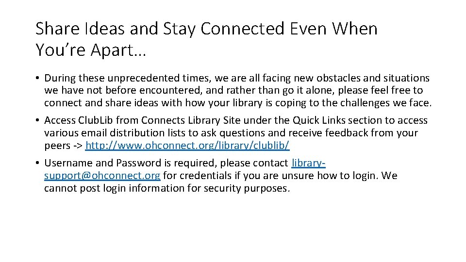 Share Ideas and Stay Connected Even When You’re Apart… • During these unprecedented times,