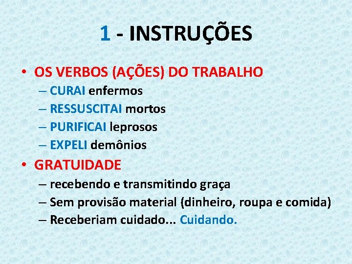 1 - INSTRUÇÕES • OS VERBOS (AÇÕES) DO TRABALHO – CURAI enfermos – RESSUSCITAI