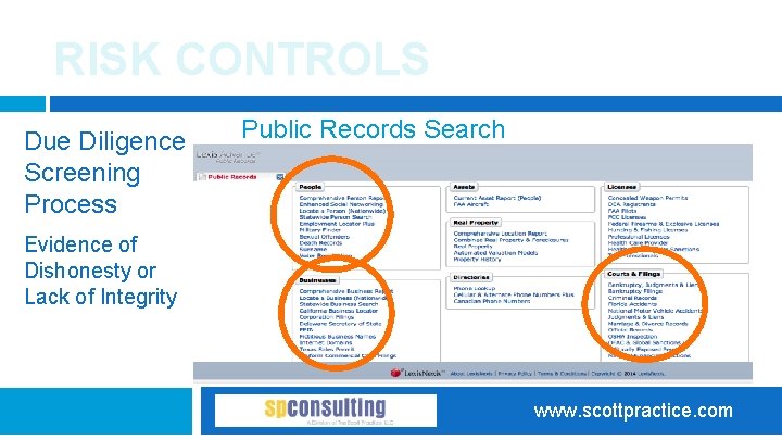 RISK CONTROLS Due Diligence Screening Process Public Records Search Evidence of Dishonesty or Lack