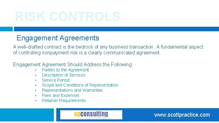 RISK CONTROLS Engagement Agreements A well-drafted contract is the bedrock of any business transaction.