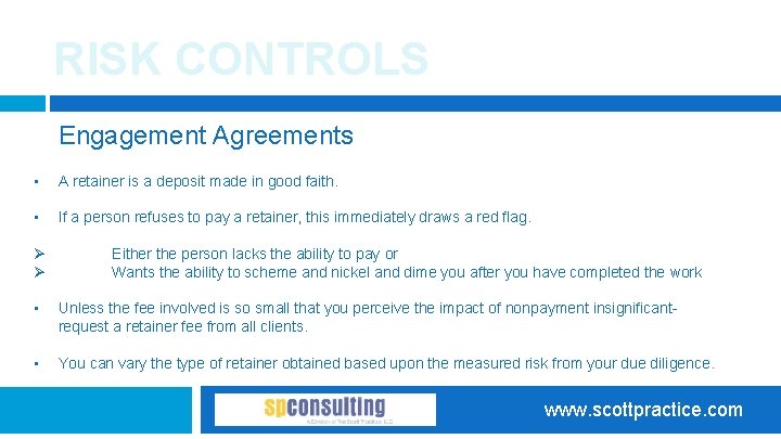 RISK CONTROLS Engagement Agreements • A retainer is a deposit made in good faith.