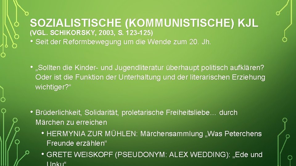 SOZIALISTISCHE (KOMMUNISTISCHE) KJL (VGL. SCHIKORSKY, 2003, S. 123 -125) • Seit der Reformbewegung um